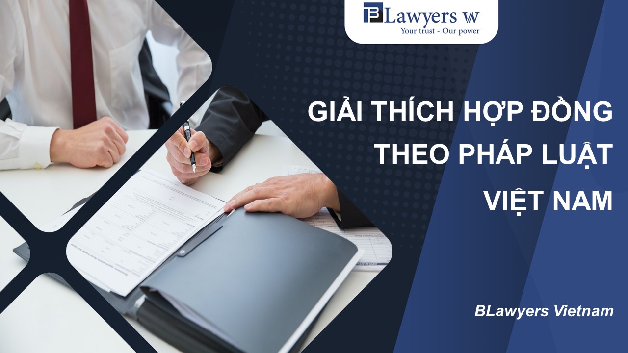 Giải thích hợp đồng theo pháp luật Việt Nam