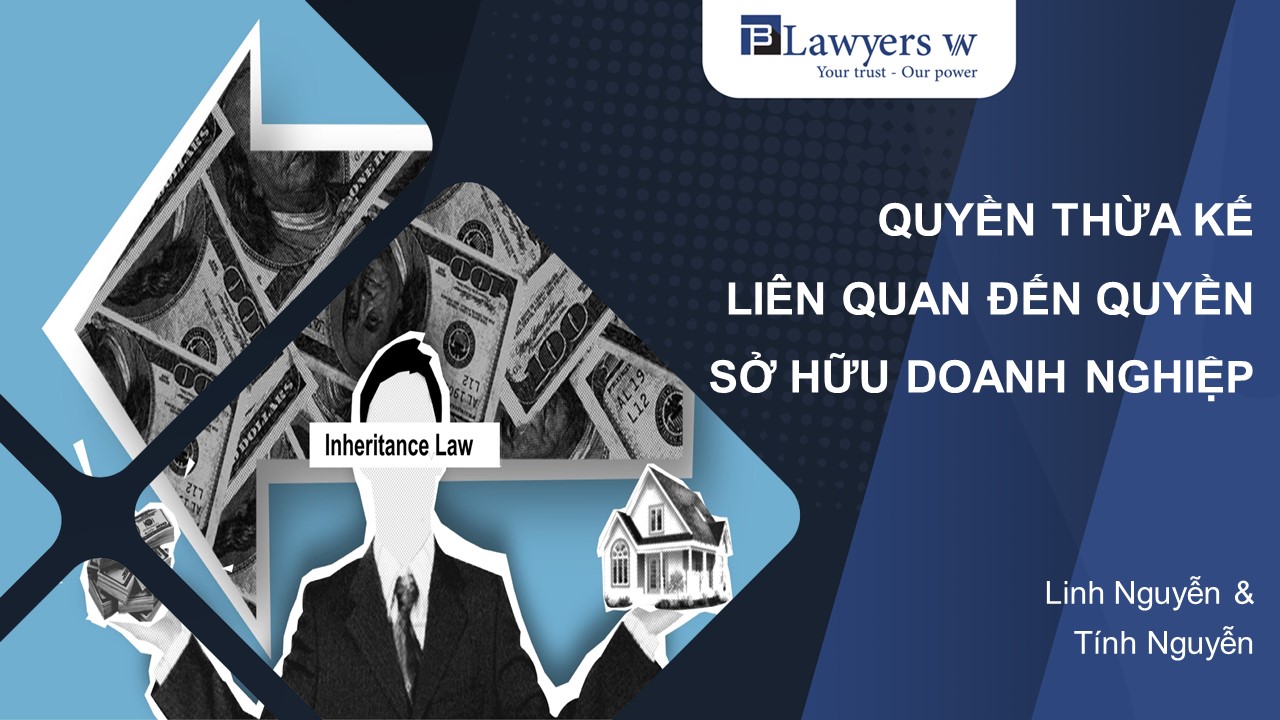 Quyền thừa kế liên quan đến quyền sở hữu doanh nghiệp