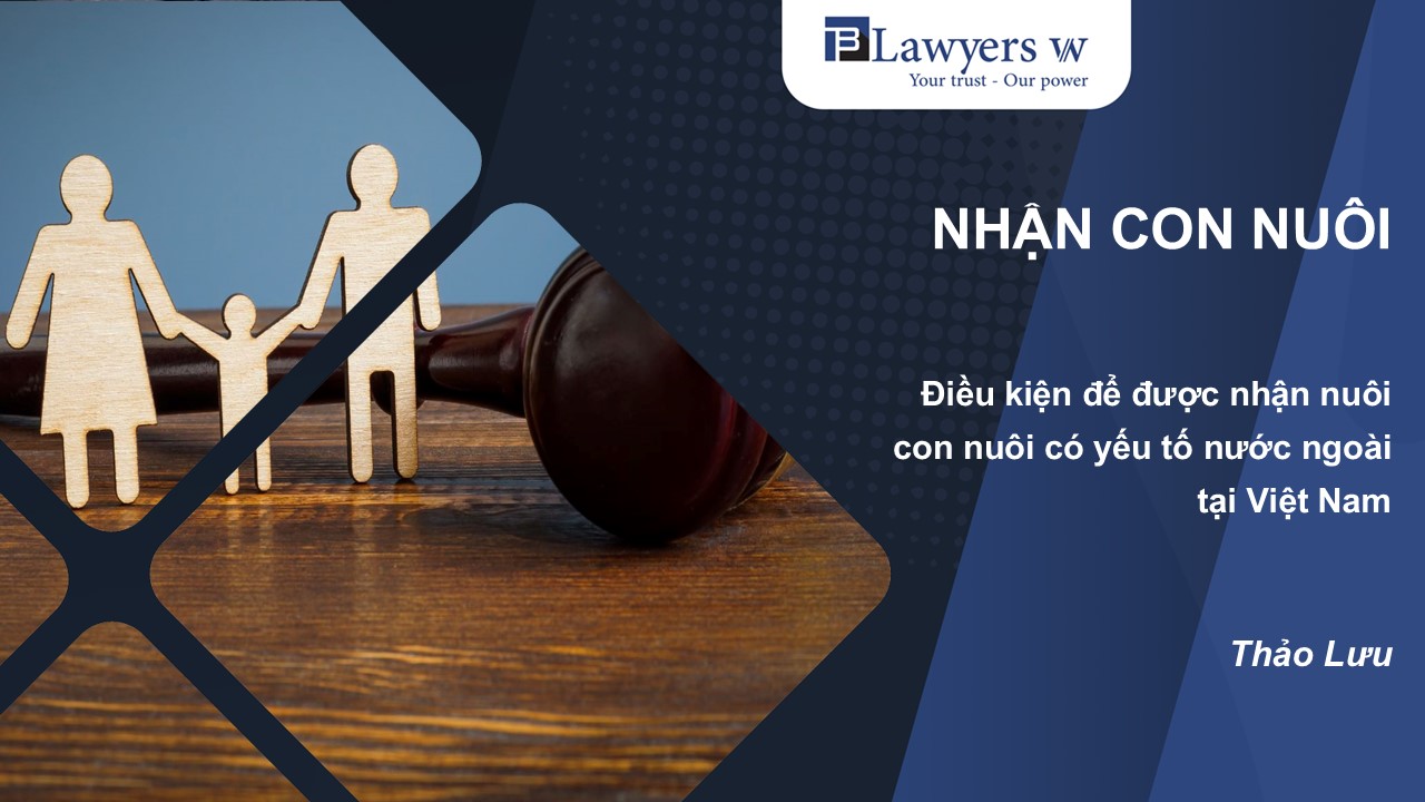 Nhận nuôi con nuôi có yếu tố nước ngoài