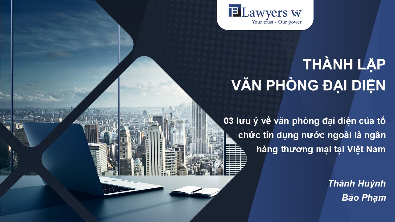 Thành lập VPĐD của ngân hàng thương mại nước ngoài tại VN