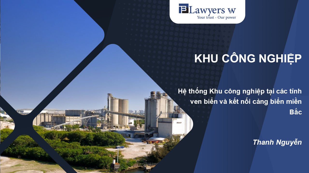 Hệ thống KCN tại các tỉnh ven biển và kết nối cảng biển miền Bắc